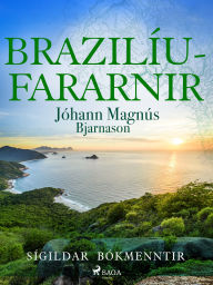 Title: Brazilíufararnir, Author: Jóhann Magnús Bjarnason