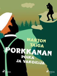 Title: Porkkanan poika ja vakoilija, Author: Marton Taiga