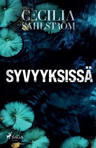 Title: Syvyyksissï¿½, Author: Cecilia Sahlstrïm