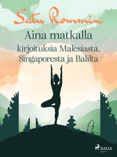 Aina matkalla - kirjoituksia Malesiasta, Singaporesta ja Balilta