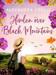 Title: Himlen över Black Mountains, Author: Alexandra Zöbeli