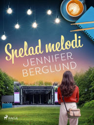 Title: Spelad melodi, Author: Jennifer Berglund
