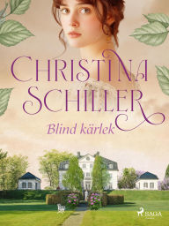 Title: Blind kärlek, Author: Christina Schiller