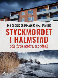 Title: Styckmordet i Halmstad och fyra andra mordfall, Author: Diverse