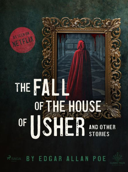 The Fall of the House of Usher and Other Stories