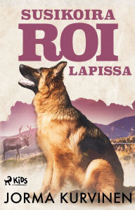 Title: Susikoira Roi Lapissa, Author: Jorma Kurvinen