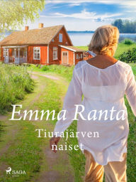 Title: Tiurajärven naiset, Author: Emma Ranta