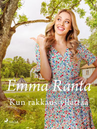 Title: Kun rakkaus yllättää, Author: Emma Ranta