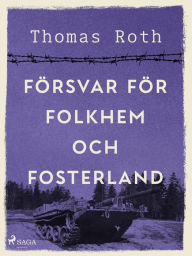 Title: Försvar för folkhem och fosterland, Author: Thomas Roth
