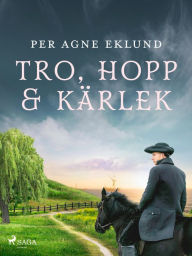 Title: Tro, hopp & kärlek, Author: Per Agne Eklund