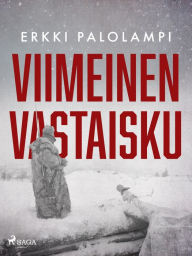 Title: Viimeinen vastaisku, Author: Erkki Palolampi