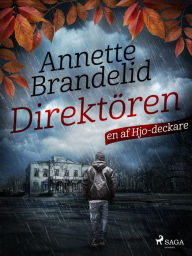 Title: Direktören, Author: Annette Brandelid