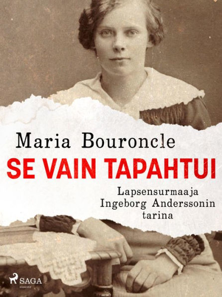 Se vain tapahtui - Lapsensurmaaja Ingeborg Anderssonin tarina