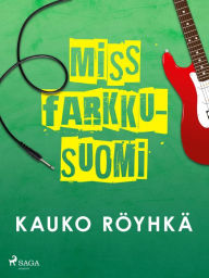 Title: Miss Farkku-Suomi, Author: Kauko Röyhkä