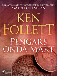 Title: Pengars onda makt, Author: Ken Follett