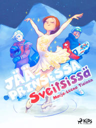 Title: Jääprinsessa Sveitsissä, Author: Marja-Leena Tiainen