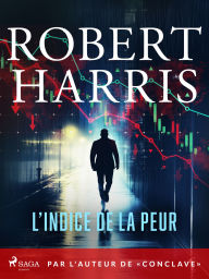Title: L'Indice de la peur: Par l'auteur de « Conclave », Author: Robert Harris