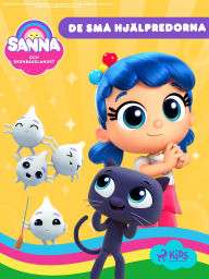 Title: Sanna och Regnbågslandet - De små hjälpredorna, Author: Guru Studio