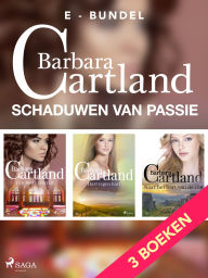 Title: Schaduwen van passie: Hart tegen hart / Een feeks gestraft / Naar het hart van de zon, Author: Barbara Cartland