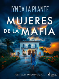 Title: Mujeres de la Mafia, Author: Lynda La Plante