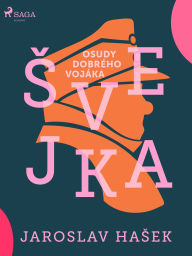 Title: Osudy dobrého vojáka Svejka, Author: Jaroslav Hasek