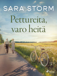 Title: Pettureita, varo heitä, Author: Sara Storm