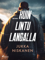 Title: .kuin lintu langalla, Author: Jukka Niskanen