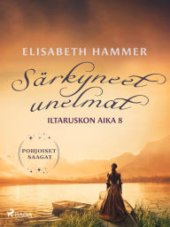 Title: Särkyneet unelmat - Iltaruskon aika 8, Author: Elisabeth Hammer