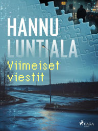 Title: Viimeiset viestit, Author: Hannu Luntiala