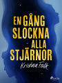 En gång slockna alla stjärnor