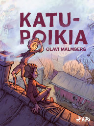 Title: Katupoikia, Author: Olli Malmberg