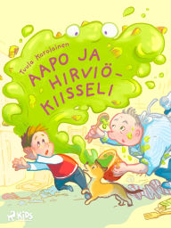 Title: Aapo ja hirviökiisseli, Author: Tuula Korolainen
