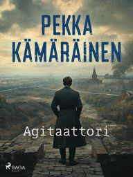Title: Agitaattori, Author: Pekka Kämäräinen