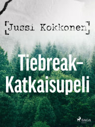 Title: Tiebreak - Katkaisupeli, Author: Jussi Kokkonen