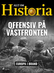 Title: Offensiv på Västfronten, Author: Allt om Historia
