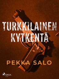 Title: Turkkilainen kytkentä, Author: Pekka Salo