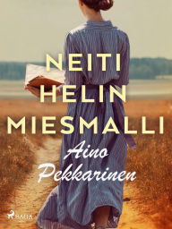 Title: Neiti Helin miesmalli, Author: Aino Pekkarinen