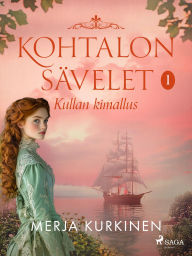 Title: Kohtalon sävelet - Kullan kimallus, Author: Merja Kurkinen