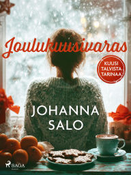 Title: Joulukuusivaras - Kuusi talvista tarinaa, Author: Johanna Salo