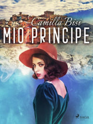 Title: Il mio principe, Author: Camilla Bisi