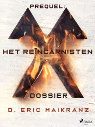 Title: Prequel: Het Reïncarnisten Dossier, Author: D. Eric Maikranz