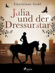 Title: Julia und der Dressurstar, Author: Christiane Gohl