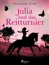 Title: Julia und das Reitturnier, Author: Christiane Gohl