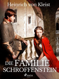 Title: Die Familie Schroffenstein, Author: Heinrich Von Kleist
