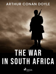 Title: The War in South Africa, Author: Arthur Conan Doyle