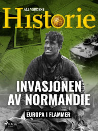 Title: Invasjonen av Normandie, Author: All Verdens Historie