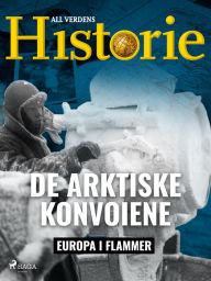 Title: De arktiske konvoiene, Author: All Verdens Historie