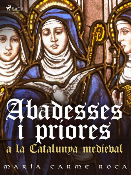 Abadesses i priores a la Catalunya medieval