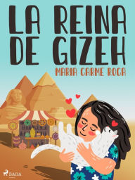 Title: La reina de Gizeh, Author: Maria Carme Roca i Costa