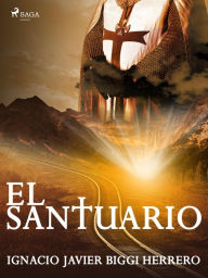 Title: El santuario, Author: Ignacio Javier Biggi Herrero